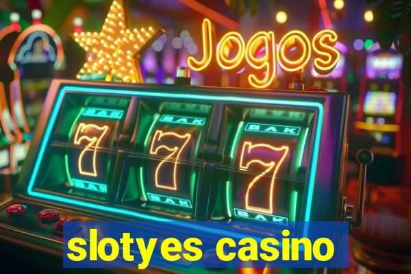 slotyes casino