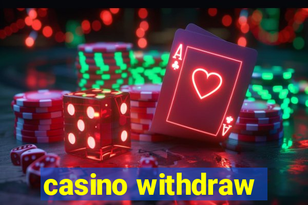 casino withdraw