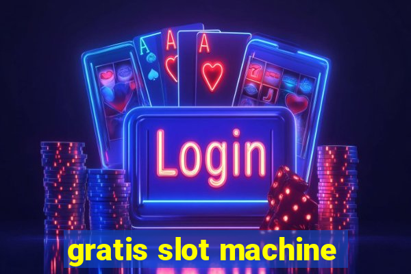 gratis slot machine