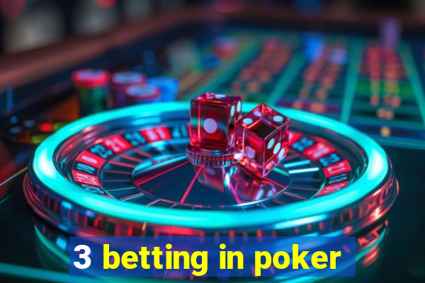 3 betting in poker