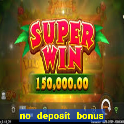 no deposit bonus code casinos