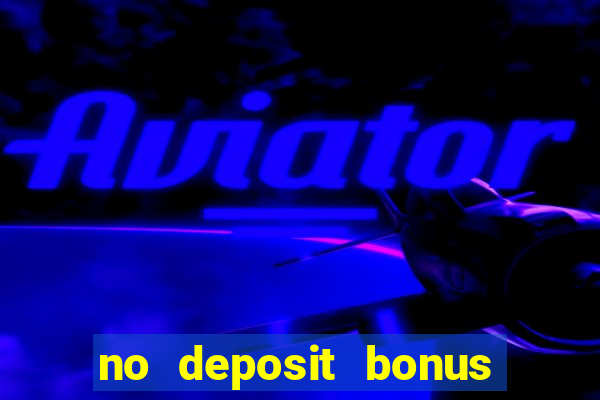 no deposit bonus code casinos