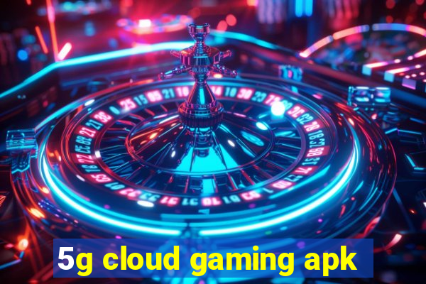 5g cloud gaming apk