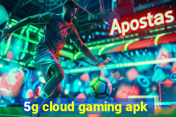 5g cloud gaming apk