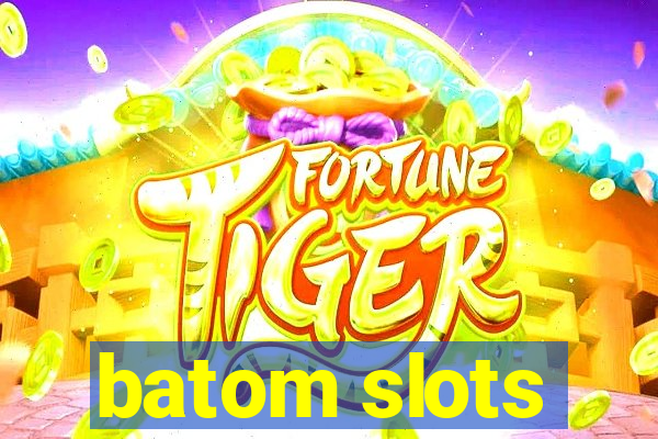 batom slots