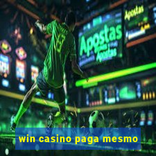 win casino paga mesmo