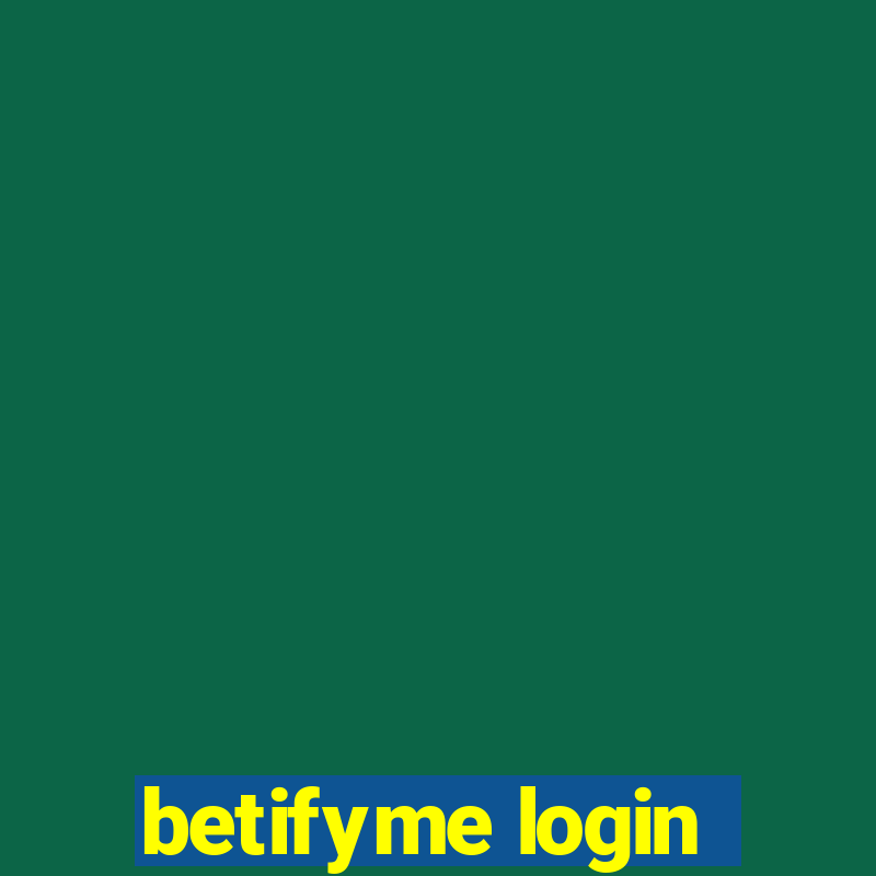 betifyme login