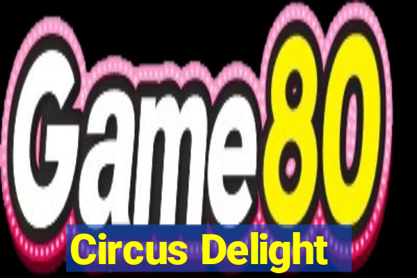 Circus Delight