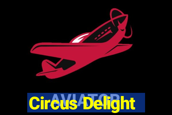 Circus Delight