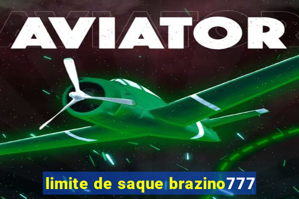 limite de saque brazino777