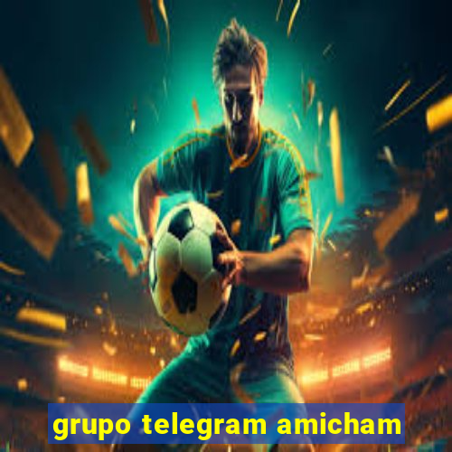 grupo telegram amicham