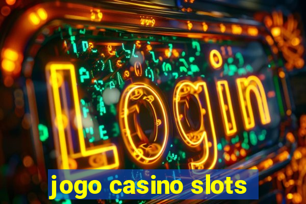 jogo casino slots