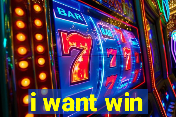 i want win