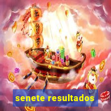 senete resultados