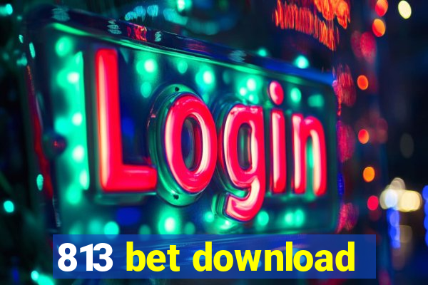 813 bet download