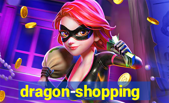 dragon-shopping