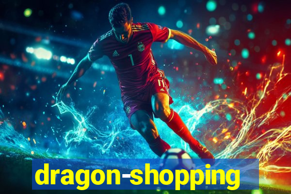 dragon-shopping