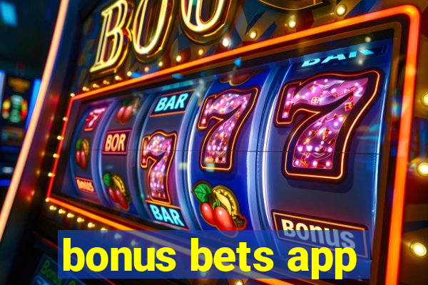 bonus bets app