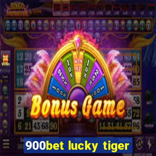 900bet lucky tiger