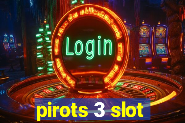 pirots 3 slot