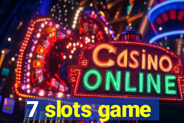 7 slots game