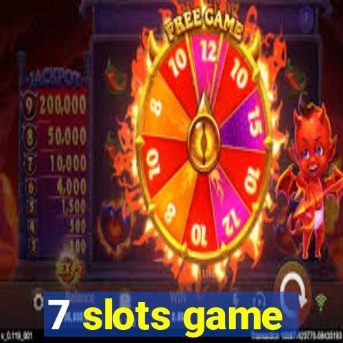 7 slots game