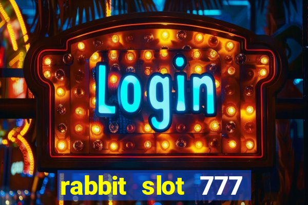 rabbit slot 777 login register