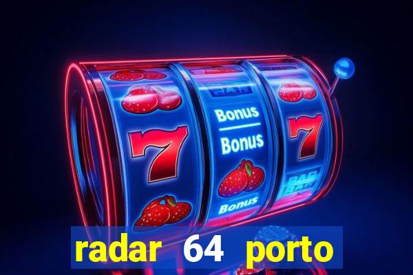 radar 64 porto seguro bahia