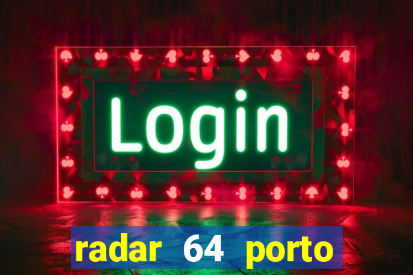 radar 64 porto seguro bahia