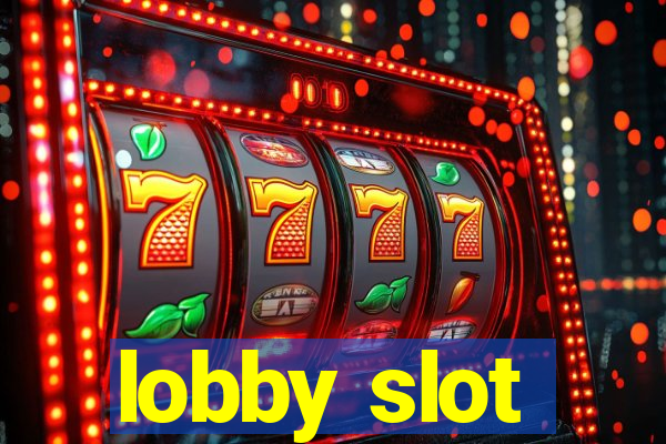 lobby slot