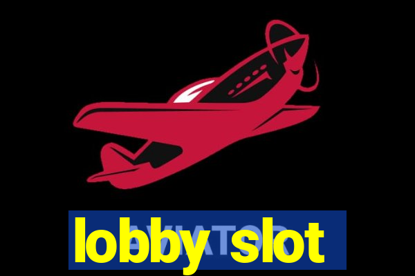 lobby slot