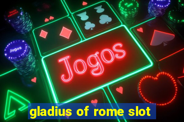 gladius of rome slot