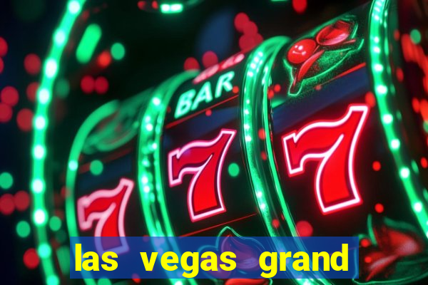 las vegas grand hotel and casino