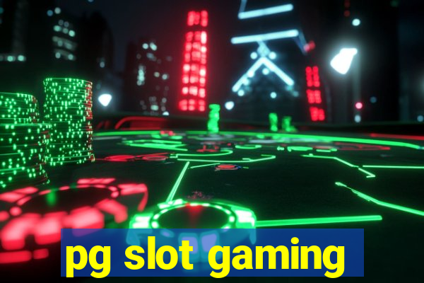 pg slot gaming