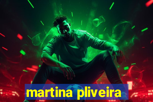 martina pliveira