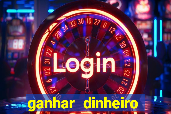 ganhar dinheiro jogando game