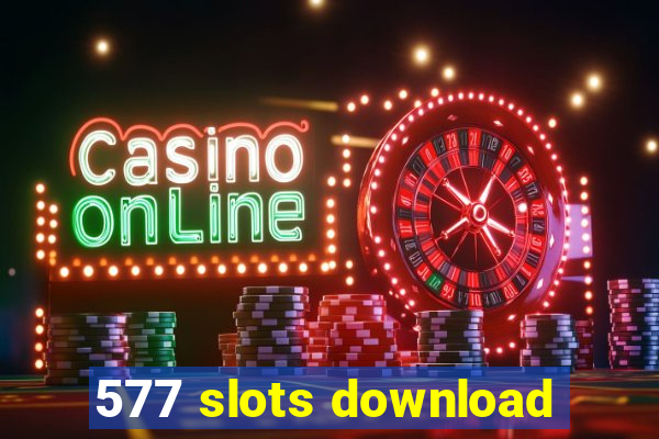 577 slots download