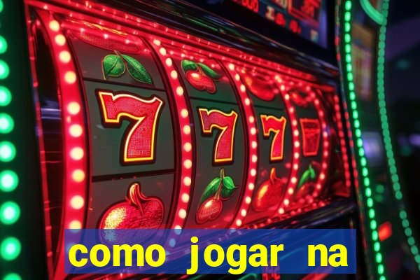 como jogar na sorte online