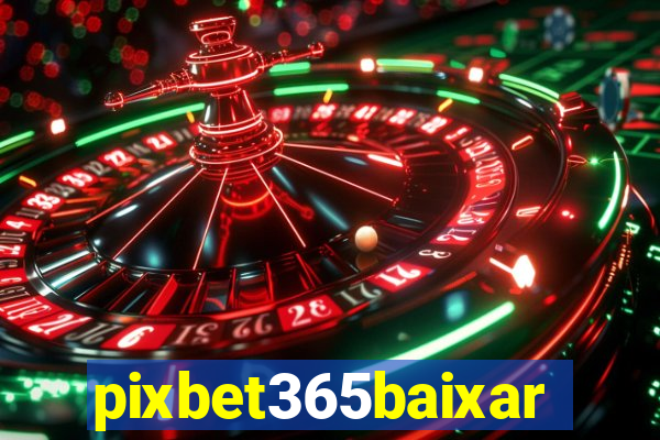 pixbet365baixar