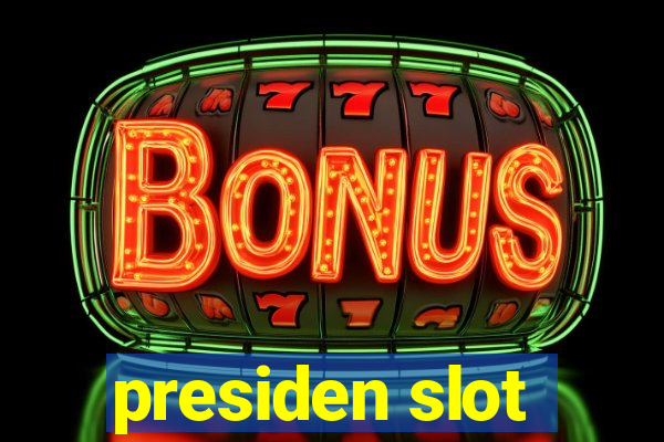 presiden slot