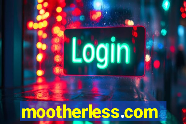 mootherless.com