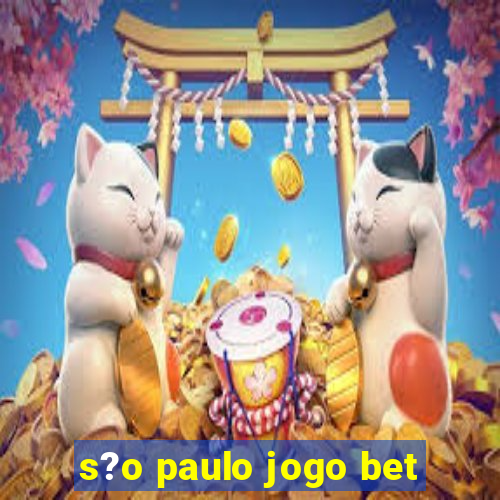 s?o paulo jogo bet