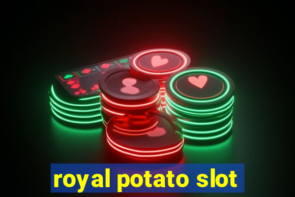 royal potato slot