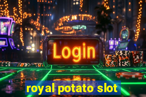 royal potato slot