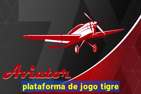 plataforma de jogo tigre