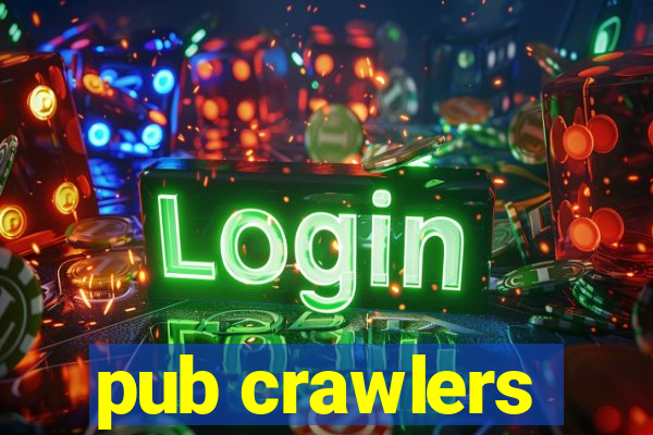 pub crawlers