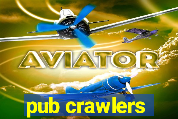 pub crawlers