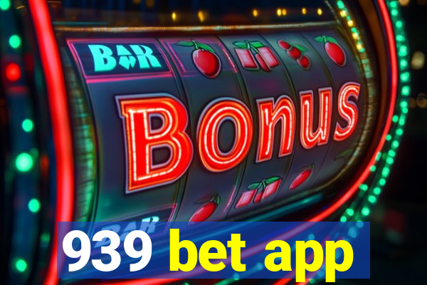 939 bet app