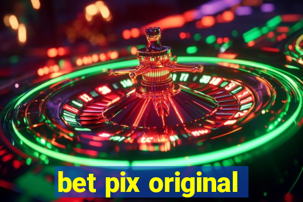 bet pix original