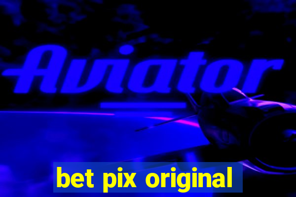 bet pix original